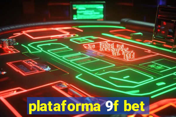 plataforma 9f bet